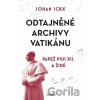 Odtajněné archivy Vatikánu - Johan Ickx