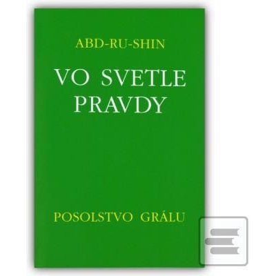 Vo svetle pravdy - Posolstvo Grálu II.zväzok