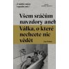 Všem sráčům navzdory aneb Válka, o které nechcete nic vědět - Jan Urban