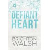 Defiant Heart (Brighton Walsh)(Brožovaná)