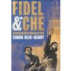 Fidel a Che. Revoluční přátelství - Reid-Henry Simon