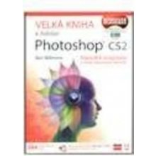 Velká kniha k Adobe Photoshop CS2 - Manuál k programu a škola výtvarných technik
