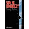 Why He Bounced?: Why men stop calling, texting, slow down, or simply walk away! (Phil Turner Jr)(Brožovaná)