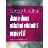 Jsme dnes všichni vědečtí experti?