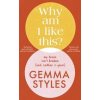Why Am I Like This? - Gemma Styles, Transworld Publishers Ltd