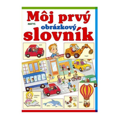 Môj prvý obrázkový slovník Sibyla Mislovičová