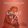 Krvavé slzy - Vlastimil Vondruška, Martin Zahálka