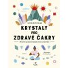 Krystaly pro zdravé čakry