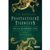 Hogwarts-Schulbücher: Phantastische Tierwesen und wo sie zu finden sind