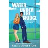 Water Under the Bridge (Kels Stone)(Brožovaná)