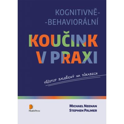 Kognitivně-behaviorální koučink v praxi - Stephen Palmer, Michael Neenan a kol.