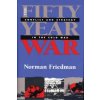 Fifty-Year War (Norman Friedman)(Brožovaná)