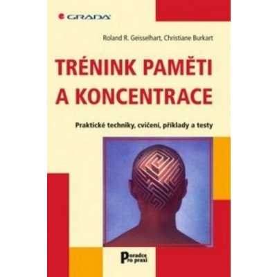 Trénink paměti a koncentrace - Roland R. Geisselhart, Christiane Burkart