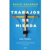 TRABAJOS DE MIERDA (DAVID GRAEBER)(Brožovaná)