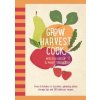 Grow Harvest Cook - Meredith Kirton, Mandy Sinclair, Hardie Grant
