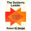 The Systems Leader - Robert E. Siegel