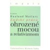 Ľudské práva ohrozené mocou a relativizmom