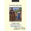 Templáři - Xavier Hélary