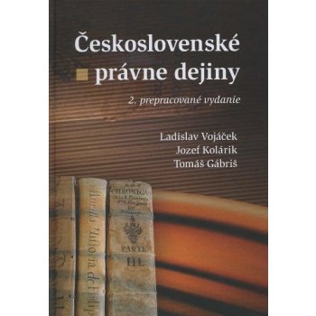 Československé právne dejiny - Vojáček Ladislav