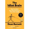 The Idiot Brain