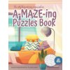 The only thing missing is you and an A-MAZE-ING Puzzles Book - Adults Mazes Book for Puzzle Lovers - 100 easy Mazes: Perfect book for your next vacati