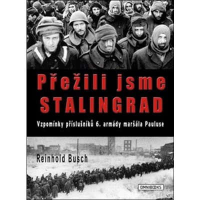 Přežili jsme Stalingrad OMNIBOOKS - Reinhold Busch