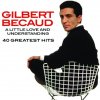 Becaud Gilbert: A Little Love And Understanding (40 Greatest Hits): 2CD