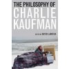 Philosophy of Charlie Kaufman (Samuel A. Chambers,David Larocca)(Brožovaná)