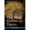 Man Eaters of Tsavo (John Henry Patterson,Frederick Courtney Selous)(Pevná)