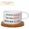 Hrnček – Tento hrnček mi dal niekto, kto ma má rád
