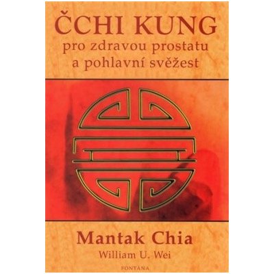 Čchi kung pro zdravou prostatu a pohlavní svěžest - Chia Mantak Wei William U