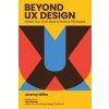 Beyond UX Design
