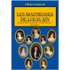 MAITRESSES DE LOUIS XIV (LECHEVREL OLIVIER)(Brožovaná)
