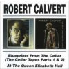 Calvert Robert - Blueprints From The Cellar / At The Queen.. / 2CD [2 CD]