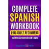 Complete Spanish Workbook For Adult Beginners