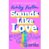 Sounds Like Love - Ashley Poston