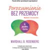 Porozumienie bez przemocy. O języku życia. Oprawa miękka (Marshall B. Rosenberg)(Brožovaná)