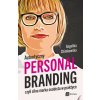 Autentyczny personal branding, czyli silna marka osobista w praktyce