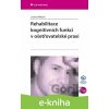 E-kniha Rehabilitace kognitivních funkcí v ošetřovatelské praxi - Lenka Válková