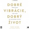 Dobré vibrácie, dobrý život