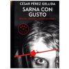 Refranes, canciones y rastros de sangre 1. Sarna con gusto (César Pérez Gellida)(Brožovaná)