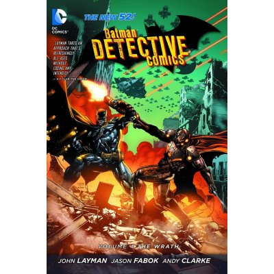 BATMAN DETECTIVE COMICS TP VOL 04 THE WRATH (N52) - John Layman, James TynionIV