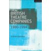 British Theatre Companies: 1980-1994 (Graham Saunders)(Brožovaná)