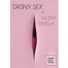 Drsný sex a nežná rebéli… (Vjačeslav Prach)