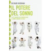potere del sonno. Dalle nuove frontiere della scienza tutti i segreti per dormire meglio e rivoluzionare la vita notte dopo notte (Richard Wiseman)(Brožovaná)