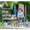 Proč milujeme zahrady? - Rady a inspirace pro zahradu, ve které se dobře žije - Ferdinand Leffler