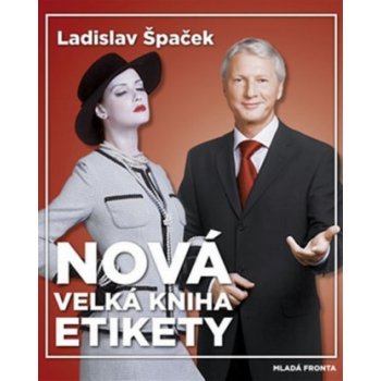 Nová velká kniha etikety - Ladislav Špaček