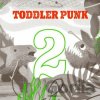Toddler Punk: 2 LP - Toddler Punk