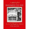 Doomed to Die: An A-Z of Death in Tolkien - Tom Racine