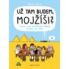 Už tam budem Mojžíši? - Pavlína Šulcová
